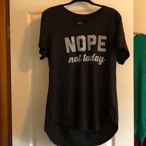 NWOT Nope Not Today T-shirt